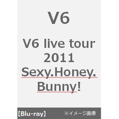 V6／V6 live tour 2011 Sexy.Honey.Bunny!（Ｂｌｕ?ｒａｙ）