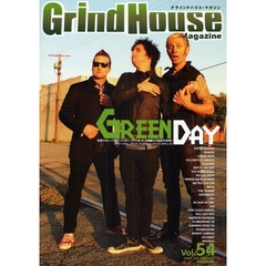 グラインドハウス・マガジン　Ｖｏｌ．５４（２００９Ｊｕｎｅ－Ｊｕｌｙ）　ＧＲＥＥＮ　ＤＡＹ／ＥＮＴＥＲ　ＳＨＩＫＡＲＩ／ＲＡＮＣＩＤ／ＬＩＮＫＩＮ　ＰＡＲＫ／ＫＩＬＬＳＷＩＴＣＨ　ＥＮＧＡＧＥ
