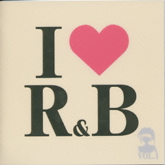 I LOVE R＆B　VOL．1