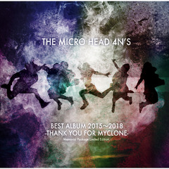 THE MICRO HEAD 4N’S／BEST ALBUM 2015～2018 -THANK YOU FOR MYCLONE-（CD＋DVDメモリアルパッケージ限定盤）（外付特典：個人写真5枚セット TYPE D（Ｌサイズ））