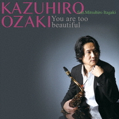 You　are　too　beautiful　feat．Mitsuhiro　Itagaki
