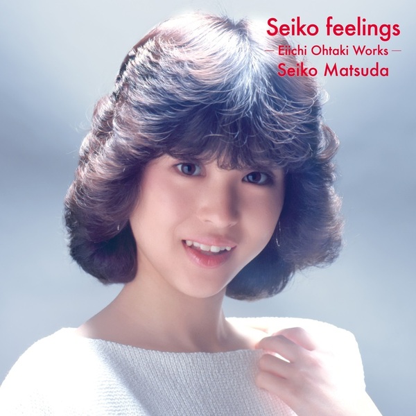 松田聖子／Seiko feelings －Eiichi Ohtaki Works－（CD） 通販