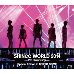 SHINee／SHINee WORLD 2014 ?I'm Your Boy? Special Edition in TOKYO DOME ＜通常盤＞（Ｂｌｕ?ｒａｙ）