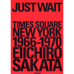 ＪＵＳＴ　ＷＡＩＴ　ＴＩＭＥＳ　ＳＱＵＡＲＥ　ＮＥＷ　ＹＯＲＫ　１９６６?１９７０