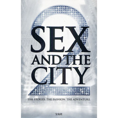 ＳＥＸ　ＡＮＤ　ＴＨＥ　ＣＩＴＹ　２　ＴＨＥ　ＳＴＯＲＩＥＳ．ＴＨＥ　ＦＡＳＨＩＯＮ．ＴＨＥ　ＡＤＶＥＮＴＵＲＥ．