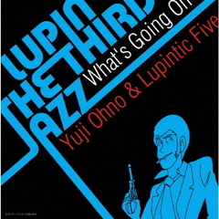 LUPIN THE THIRD「JAZZ」?What's Going On?