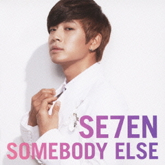 SE7EN／SOMEBODY　ELSE