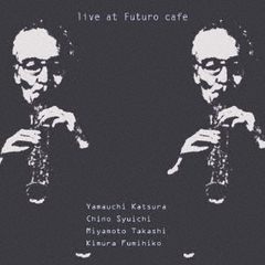 live　at　FUTURO　CAFE