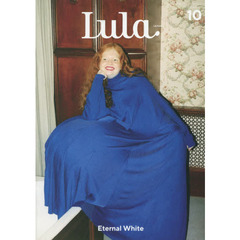 Lula JAPAN issue10 (マガジンハウスムック)　Ｅｔｅｒｎａｌ　Ｗｈｉｔｅ