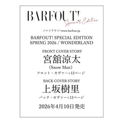BARFOUT! SPECIAL EDITION SPRING 2026 / WONDERLAND 宮舘涼太（Snow Man） 
