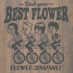 BEST　FLOWER～Trash　Years～