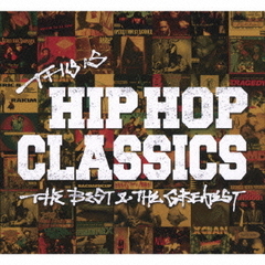 THIS IS HIP HOP CLASSICS ‐ THE BEST & THE GREATEST