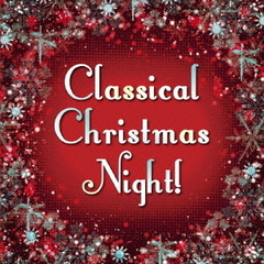 Classical　Christmas　Night！