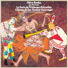 ストラヴィンスキー：春の祭典、ペトルーシュカ＆火の鳥（1910年全曲＆1911年組曲）