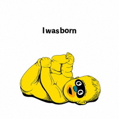I　was　born