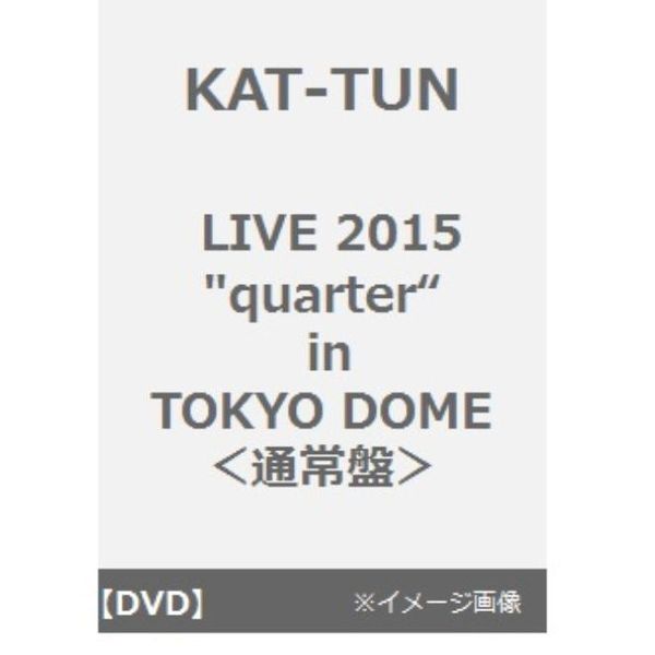 KAT-TUN／KAT-TUN LIVE 2015 