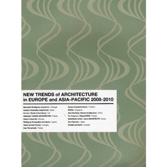 ヨーロッパ・アジア・パシフィック建築の新潮流　２００８－２０１０