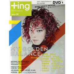 ＋ＩＮＧ　Ｈａｉｒ　＆　Ａｒｔ　ｍａｇａｚｉｎｅ　Ｔｏｋｙｏ　Ｉｓｓｕｅ３８（２０１１年春号）　ＭＹ　ＧＯＬＤＥＮ　ＢＡＬＡＮＣＥ