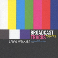 BROADCAST　TRACKS　’69－’72