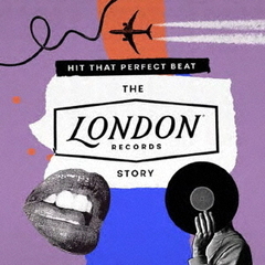 Hit　That　Perfect　Beat：　The　London　Records　Story