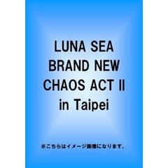 CONCERT　TOUR　2000　BRAND　NEW　CHAOS　ACTⅡ　in　Taipei（ＤＶＤ）
