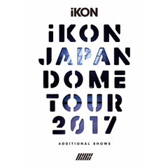 iKON／iKON JAPAN DOME TOUR 2017 ADDITIONAL SHOWS＜初回生産限定盤 2Blu-ray＋2CD＞(スマプラ対応)  （Ｂｌｕ－ｒａｙ Ｄｉｓｃ）（Ｂｌｕ－ｒａｙ）