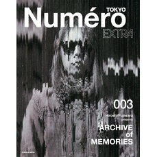 Numero TOKYO EXTRA Hiroshi Fujiwara presents ARCHIVE of MEMORIES