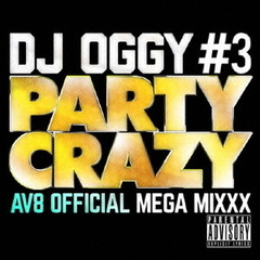 PARTY　CRAZY　＃3　?AV8　OFFICIAL　MEGA　MIXXX?