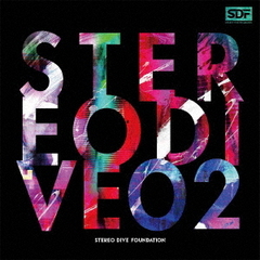 STEREO DIVE FOUNDATION／STEREO DIVE 02【初回限定盤】