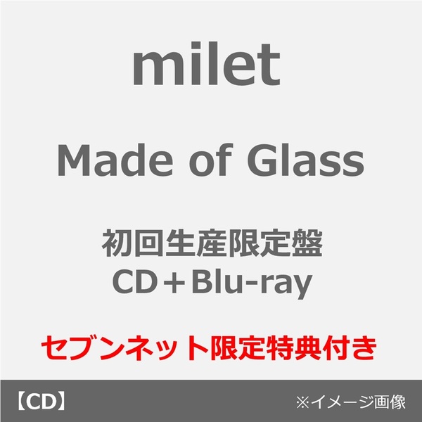 milet／Made of Glass（初回生産限定盤／CD＋Blu-ray）（セブンネット