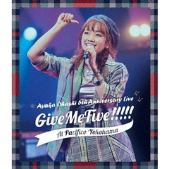 大橋彩香／大橋彩香 5th Anniversary Live ～ Give Me Five!!!!! ～ at PACIFICO YOKOHAMA（Ｂｌｕ－ｒａｙ）