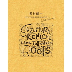 鈴村健一／鈴村健一 LIVE TOUR 2023 "ROOTS" LIVE（Ｂｌｕ－ｒａｙ）