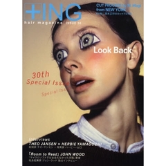 ＋ＩＮＧ　ｈａｉｒ　ｍａｇａｚｉｎｅ　Ｉｓｓｕｅ３０（２００９年春号）　３０ｔｈ　ＳＰＥＣＩＡＬ　ＩＳＳＵＥ