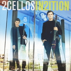 2CELLOS2～IN2ITION～
