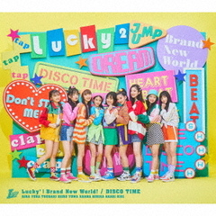 Lucky2／Brand New World! / DISCO TIME（初回生産限定盤／CD+DVD）（特典なし）
