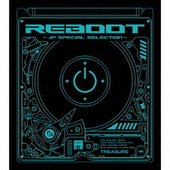 TREASURE／REBOOT －JP SPECIAL SELECTION－（CD+Blu-ray）