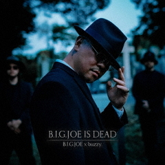 B．I．G．JOE　IS　DEAD
