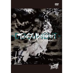 47都道府県　ONEMAN　TOUR　「The　47th　Beginners」～DOCUMENT～（ＤＶＤ）