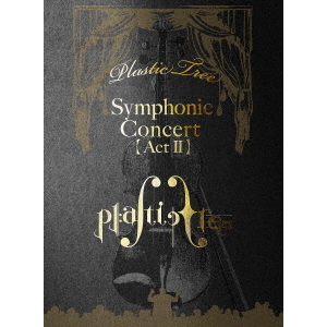 Plastic Tree／Symphonic Concert [Act II] 完全生産限定盤（Ｂｌｕ－ｒａｙ）