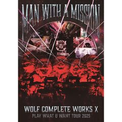 MAN WITH A MISSION／Wolf Complete Works X ～MAN WITH A “15th” MISSION PLAY WHAT U WANT TOUR 2025～ DVD A（セブンネット限定特典付き）（ＤＶＤ）