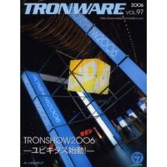 Ｔｒｏｎｗａｒｅ　Ｖｏｌ．９７　ＴＲＯＮＳＨＯＷ２００６－ユビキタス始動！－