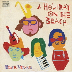 ブラックベルベッツの休日～HOLIDAY　ON　THE　BEACH～