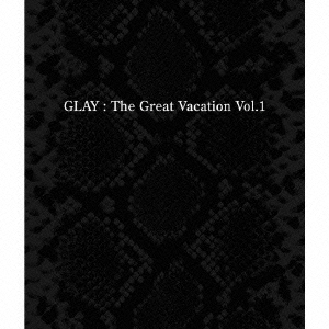 THE GREAT VACATION VOL．1～SUPER BEST OF GLAY～ 通販｜セブンネット