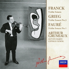 フランク、グリーグ、フォーレ：ヴァイオリン・ソナタ集