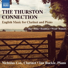 サーストン・コネクション～クラリネットとピアノのための英国音楽集