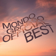 MONDO GROSSO／MONDO GROSSO OFFICIAL BEST（CD＋Blu-ray）